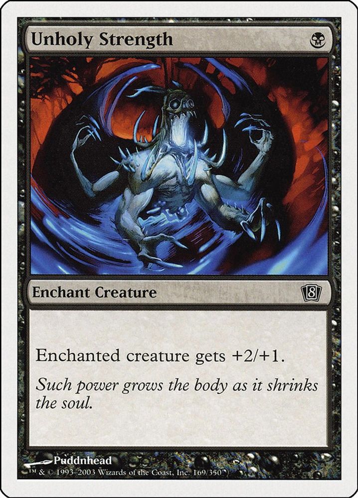 2003 Magic: The Gathering: 8th Edition (8ED) - Unholy Strength (#169★, Common) (, Near Mint)