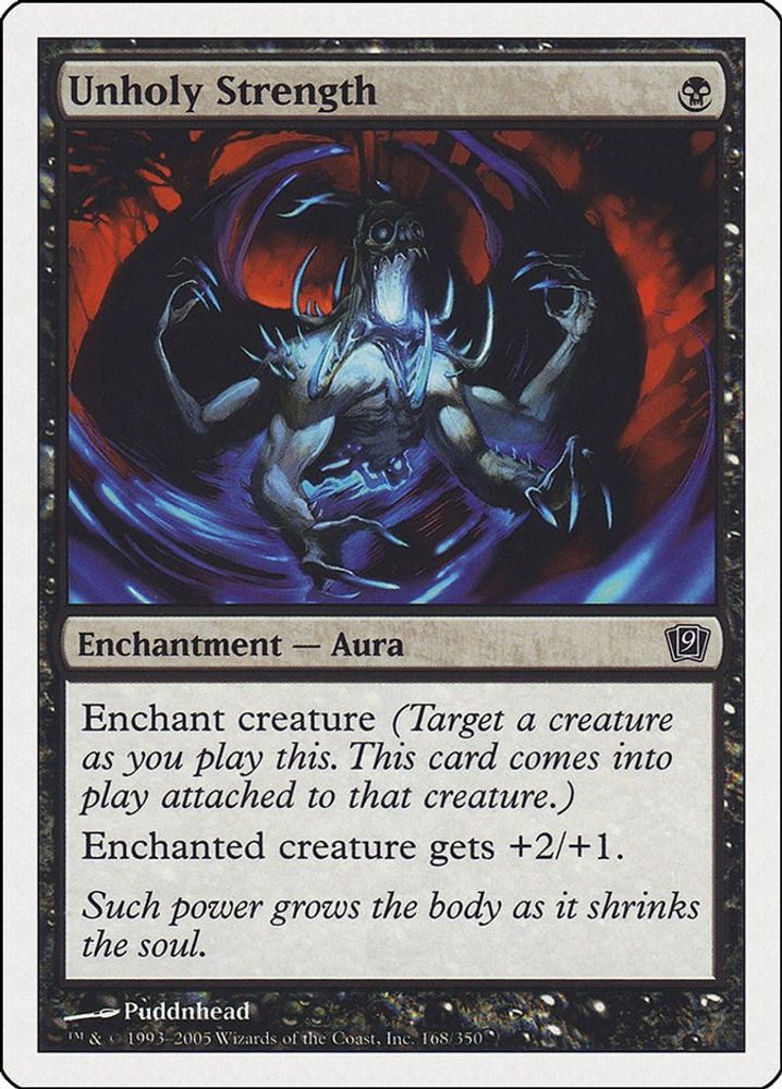 2005 Magic: The Gathering: 9th Edition (9ED) - Unholy Strength (#168★, Common) (, Near Mint)