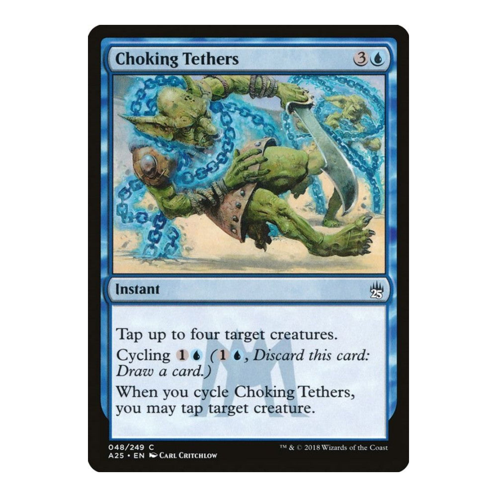 2018 Magic: The Gathering: Masters 25 (A25) - Choking Tethers (#48, Common) (, Near Mint)