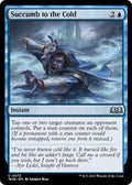 2023 Magic: The Gathering: Wilds of Eldraine (WOE) - Succumb to the Cold (#72, Uncommon)